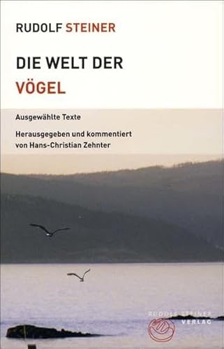 Die Welt der VÃ¶gel: AusgewÃ¤hlte Texte (9783727453755) by Steiner, Rudolf