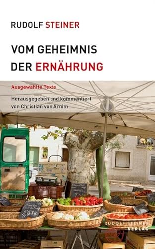Stock image for Vom Geheimnis Der Ernhrung: Ausgewhlte Texte for sale by Revaluation Books