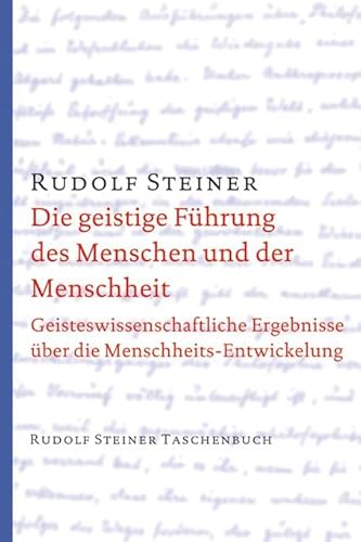 Beispielbild fr Die geistige Fhrung des Menschen und der Menschheit (Rudolf Steiner Taschenbcher aus dem Gesamtwerk) zum Verkauf von medimops