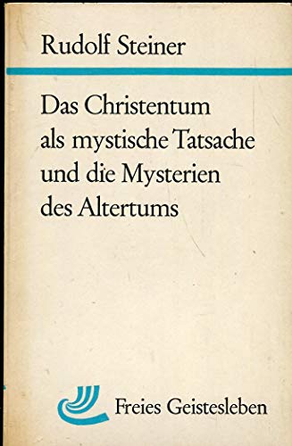 DAS CHRISTENTUM ALS MYSTISCHE TATSACHE UND DIE MYSTERIEN DES ALTERTUMS