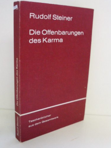 Die Offenbarungen des Karma : ein Vortragszyklus in Hamburg vom 16. bis 28. Mai 1910. [Nach vom Autor nicht durchges. Vortragsnachschr. hrsg. von der Rudolf-Steiner-Nachlassverwaltung] / Rudolf Steiner Taschenbücher aus dem Gesamtwerk ; 620 - Steiner, Rudolf.