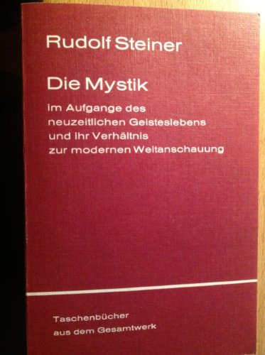 Beispielbild fr Die Mystik im Aufgange des neuzeitlichen Geisteslebens und ihr Verhltnis zur modernen Weltanschauung. zum Verkauf von medimops