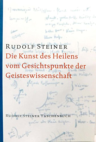 Beispielbild fr Die Kunst des Heilens vom Gesichtspunkte der Geisteswissenschaft zum Verkauf von Reuseabook