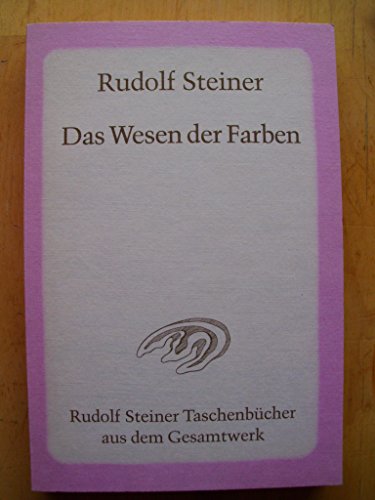 9783727465109: Das Wesen der Farben: Drei Vortrge, Dornach 1921 sowie 9 Vortrge aus dem brigen Vortragswerk 1914-1924: 651