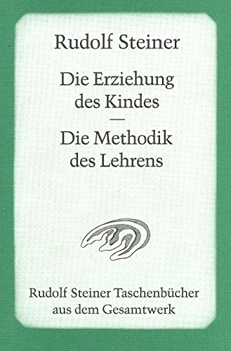 9783727465802: Die Erziehung des Kindes / Die Methodik des Lehrens: 1 Aufsatz 1907 und 5 Vortrge, Stuttgart 1924: 658