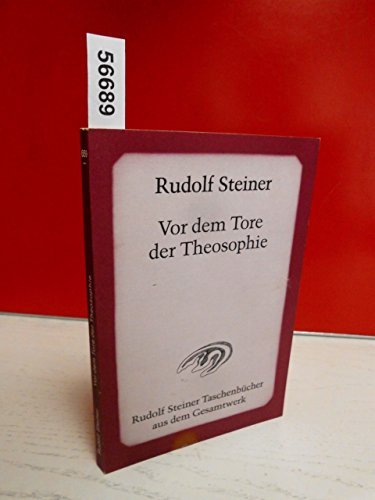 9783727465901: Vor dem Tore der Theosophie: 14 Vortrge, gehalten in Stuttgart vom 22. August bis 4. September 1906 mit zwei Fragenbeantwortungen (Hrernotizen)