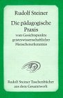 Die pÃ¤dagogische Praxis vom Gesichtspunkte geisteswissenschaftlicher Menschenerkenntnis. (9783727470202) by Steiner, Rudolf