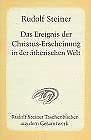 9783727470400: Das Ereignis der Christus-Erscheinung in der therischen Welt: Sechzehn Vortrge, gehalten zwischen dem 25. Januar und 15. Mai 1910 in verschiedenen Stdten