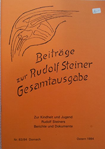 9783727480836: Beitrge zur Rudolf Steiner Gesamtausgabe, Heft 83/84: Zur Kindheit und Jugend Rudolf Steiners. Berichte und Dokumente