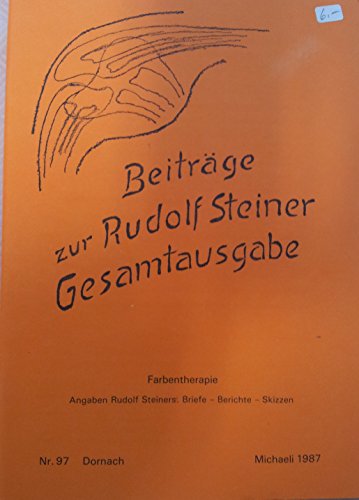 9783727480973: Beitrge zur Rudolf Steiner Gesamtausgabe, Heft 97: Farbentherapie. Angaben Rudolf Steiners. Briefe - Berichte - Skizzen