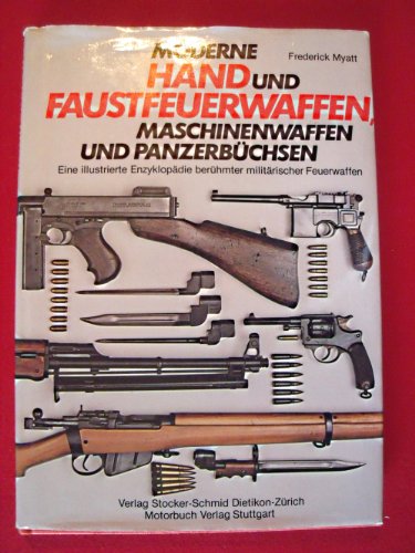 Beispielbild fr Moderne Hand- und Faustfeuerwaffen, Maschinenwaffen und Panzerbchsen zum Verkauf von medimops