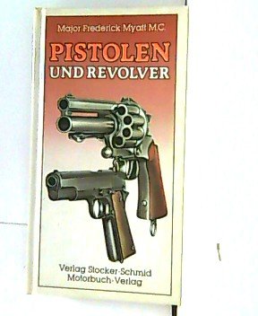 Beispielbild fr Pistolen und Revolver. Ein illustrierter Fhrer zum Verkauf von medimops