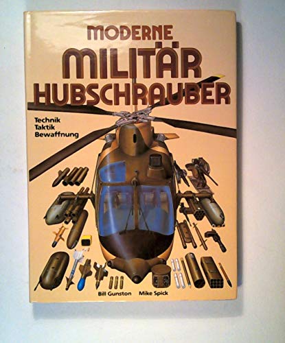 Moderne Militär-Hubschrauber. Technik, Taktik und Bewaffnung - Gunston / M. Spick, B.