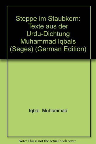 Stock image for Steppe im Staubkorn. Texte aus d. Urdu-Dichtung Muhammad Iqbals. for sale by Biblion Antiquariat