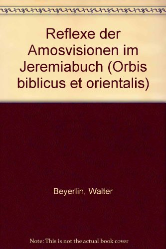 9783727806582: Reflexe Der Amosvisionen Im Jeremiabuch: 93 (Orbis Biblicus Et Orientalis, 93)