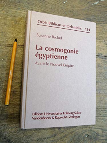 La cosmogonie eÌgyptienne avant le Nouvel Empire (Orbis biblicus et orientalis) (French Edition) (9783727809507) by Bickel, Susanne