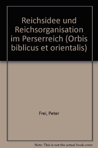 9783727810459: Reichsidee und reichsorganisation im persereich zweite bearbeitete und stark erweiterte auflage (Eu Fribourg Etr)
