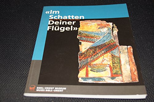 Stock image for Im Schatten Deiner Flgel: Tiere in der Bibel und im Alten Orient for sale by Gerald Wollermann