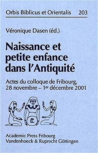 9783727814532: Naissance Et Petite Enfance Dans L'antiquite: Actes Du Colloque De Fribourg, 28 Novembre - 1er Decembre 2001
