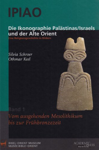 9783727815089: IPIAO - Die Ikonographie Palstinas /Israels und der Alte Orient: Eine Religi...