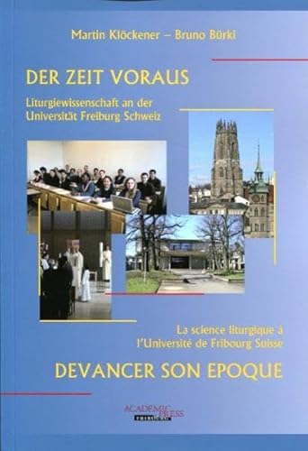 Stock image for Der Zeit voraus / Devancer son poque Liturgiewissenschaft an der Universitt Freiburg Schweiz La science liturgique  l`Universit de Fribourg Suisse for sale by Buchpark