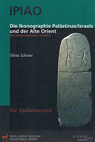 Schroer, S: IPIAO Band 3: Die Ikonographie PalÃ¤stinas (9783727816710) by [???]