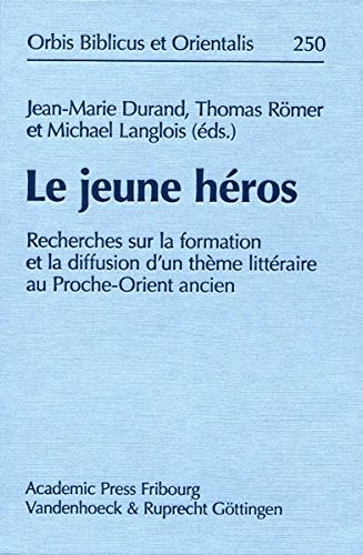 9783727816956: Le Jeune Heros: Recherches Sur La Formation Et La Diffusion D'un Theme Litteraire Au Proche-orient Ancien: 250 (Orbis Biblicus Et Orientalis, 250)