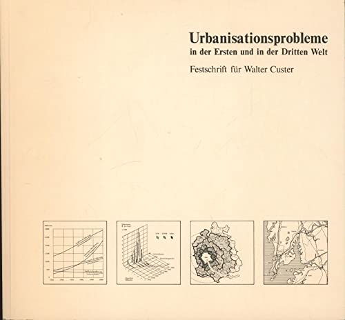 9783728101785: Urbanisationsprobleme in der Ersten und in der Dritten Welt. Festschrift fr Walter Custer