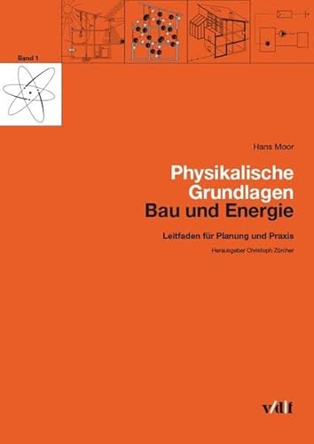 9783728118240: Physikalische Grundlagen: Leitfaden fr Planung und Praxis - Moor, Hans