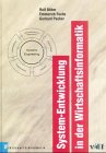 System-Entwicklung in der Wirtschafts-Informatik - Böhm, Rolf, Emmerich Fuchs und Gerhard Pacher