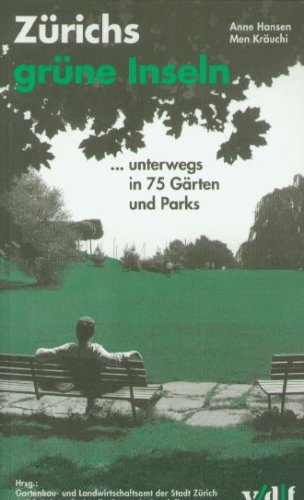 Beispielbild fr Zrichs grne Inseln. . unterwegs in 75 Grten und Parks. zum Verkauf von ABC Antiquariat, Einzelunternehmen