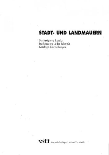 9783728124395: Stadt- und Landmauern. Beitrge zum Stand der Forschung: Nachtrge zu Band 2 (Verffentlichungen des Instituts fr Denkmalpflege an der Eidgenssischen Technischen Hochschule Zrich) - Institut f. Denkmalpflege