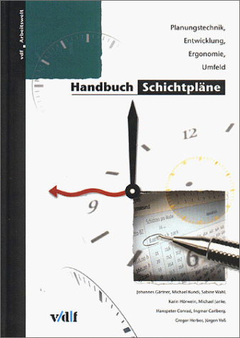 9783728125835: Handbuch Schichtplne. Planungstechnik, Entwicklung, Ergonomie, Umfeld.
