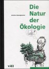 Beispielbild fr Die Natur der kologie. Anspruch und Grenzen kologischer Wissenschaften. zum Verkauf von BuchZeichen-Versandhandel