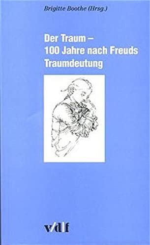 9783728126948: Der Traum: 100 Jahre nach Freuds Traumdeutung (Zrcher Hochschulforum)