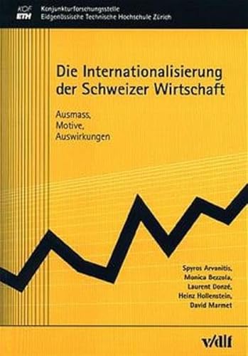 Die Internationalisierung der Schweizer Wirtschaft. Ausmaß, Motive, Auswirkungen.