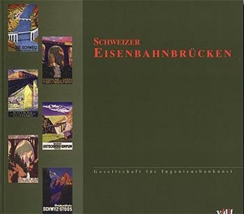 Schweizer EisenbahnbrÃ¼cken : Katalog zur Ausstellung der Gesellschaft fÃ¼r Ingenieurbaukunst - Peter Marti