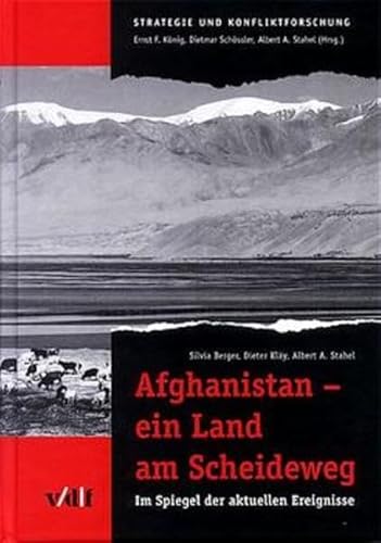 Afghanistan - ein Land am Scheideweg. Im Spiegel der aktuellen Ereignisse. (Reihe Strategie und Konfliktforschung) - Berger, Silvia, Dieter Kläy und A. Stahel Albert