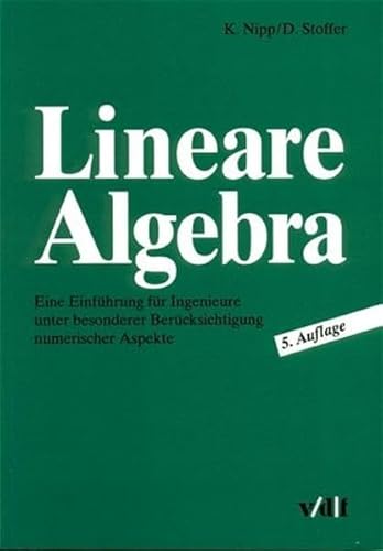 Beispielbild fr Lineare Algebra. Eine Einfhrung fr Ingenieure unter besonderer Bercksichtigung numerischer Aspekte. zum Verkauf von medimops