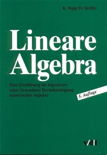 9783728128188: Lineare Algebra: Eine Einfhrung fr Ingenieure unter besonderer Bercksichtigung numerischer Aspekte