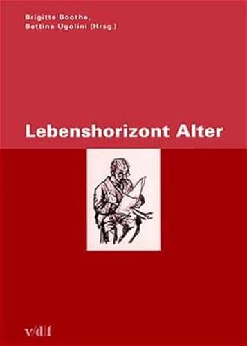 Beispielbild fr Lebenshorizont Alter. Zrcher Hochschulforum zum Verkauf von BuchZeichen-Versandhandel