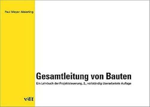 9783728128270: Gesamtleitung von Bauten. Ein Lehrbuch der Projektsteuerung