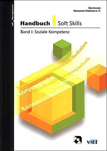 9783728128782: Handbuch Soft Skills: Handbuch Soft Skills 1: Soziale Kompetenz: Bd I
