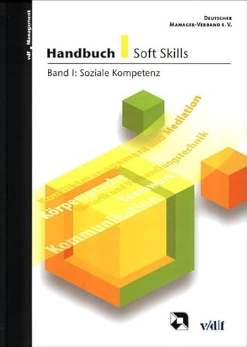9783728128782: Handbuch Soft Skills: Handbuch Soft Skills 1: Soziale Kompetenz: Bd I