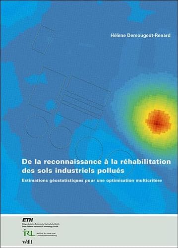 De la reconnaissance à la réhabilitation des sols industriels pollués - Estimations géostatistiqu...