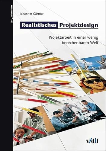 Beispielbild fr Realistisches Projektdesign. Projektarbeit in einer wenig berechenbaren Welt. zum Verkauf von Antiquariat Luechinger