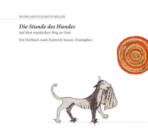 Beispielbild fr Die Stunde des Hundes : auf dem mystischen Weg zu Gott : ein Hrbuch nach Heinrich Seuses "Exemplar" zum Verkauf von Antiquariat UEBUE