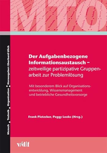 Beispielbild fr Der Aufgabenbezogene Informationsaustausch - zeitweilige partizipative Gruppenarbeit zur Problemlsung zum Verkauf von medimops