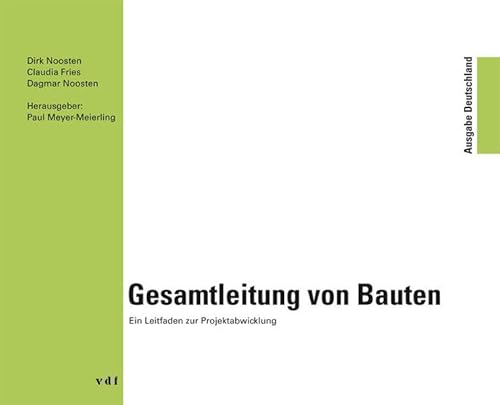 9783728132697: Gesamtleitung von Bauten: Ausgabe Deutschland. Ein Leitfaden zur Projektabwicklung