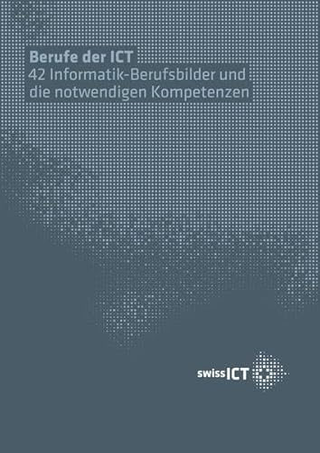 Beispielbild fr Berufe der ICT: 42 Informatik-Berufsbilder und die notwendigen Kompetenzen zum Verkauf von medimops